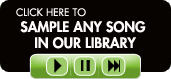 Click here to sample any song in our library Click here to sample any song in our library